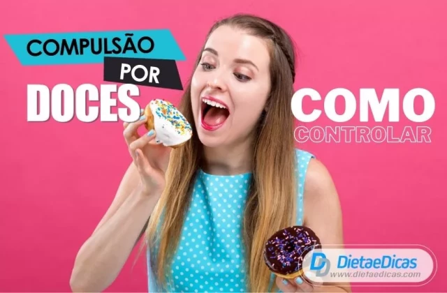 Compulsão por doces como controlar e manter distância das guloseimas | Dieta e Dicas