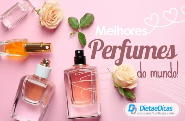 Dicas dos melhores perfumes femininos do mundo | Dieta e Dicas