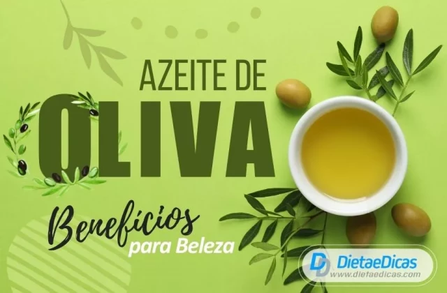 Azeite de oliva: benefícios para sua beleza | Dieta e Dicas